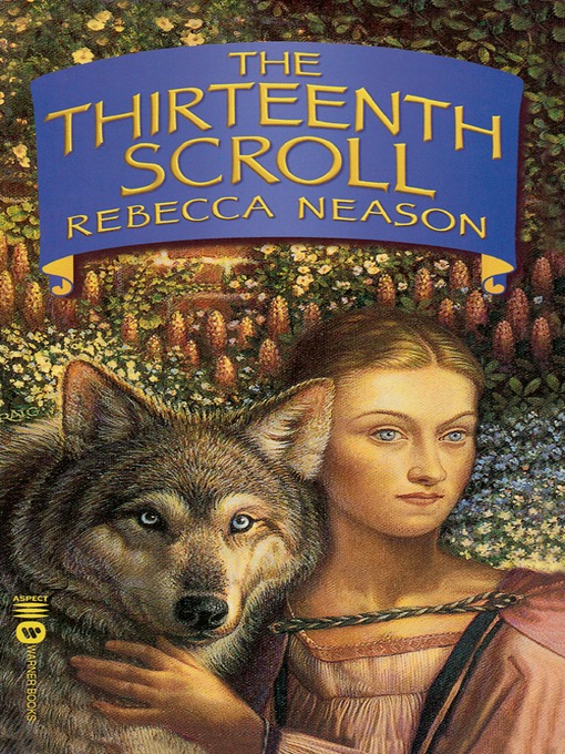 Title details for The Thirteenth Scroll by Rebecca Neason - Available